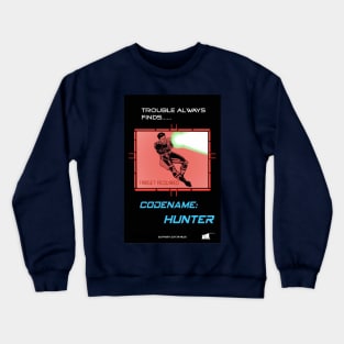 Codename: Hunter- The Hunter becomes the Hunted Crewneck Sweatshirt